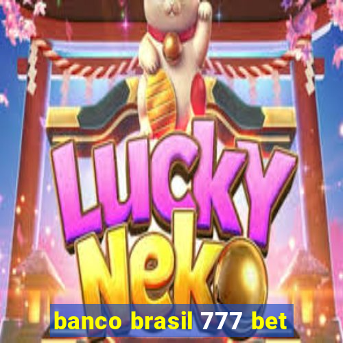 banco brasil 777 bet